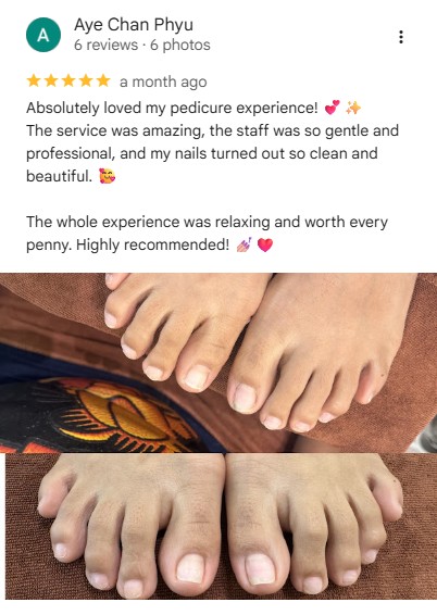 Aye Chan Phyu, 5 stars on Google: Absolutely loved my pedicure experience!
