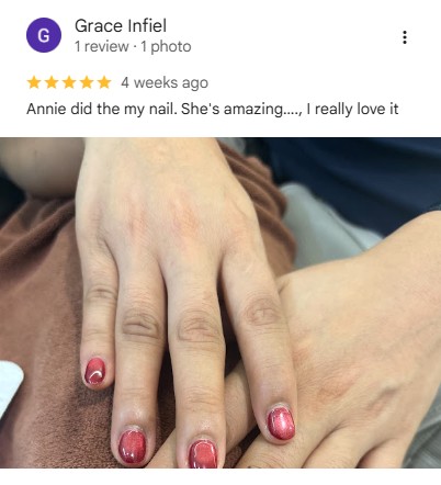 Grace Infiel, 5 stars on Google: Annie did the my nail. She's amazing